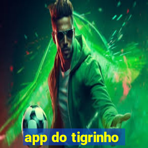 app do tigrinho